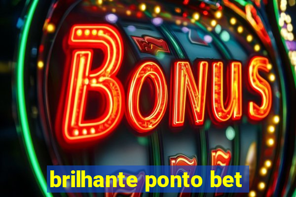 brilhante ponto bet